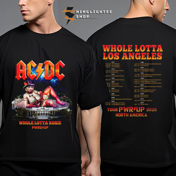ACDC Pwr Up Tour 2025 Whole Lotta Rosie Song Performs In Los Angeles North America Tour Pwr Up 2025 Unisex T-Shirt Two Sides